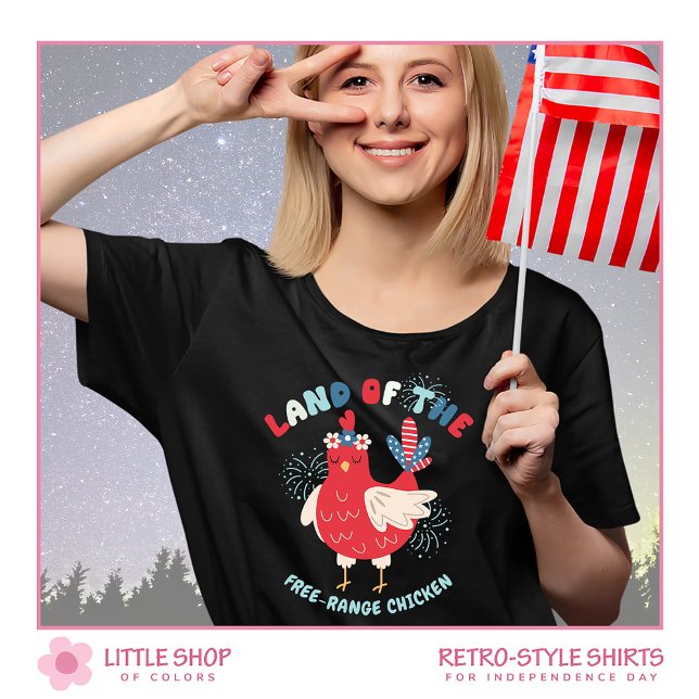 Patriotic Land of Free Range Chicken T-Shirt (Creator Uploaded)