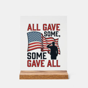 Patriotic Memorial All Gave Some Some Gave All Shi Acrylic Sign