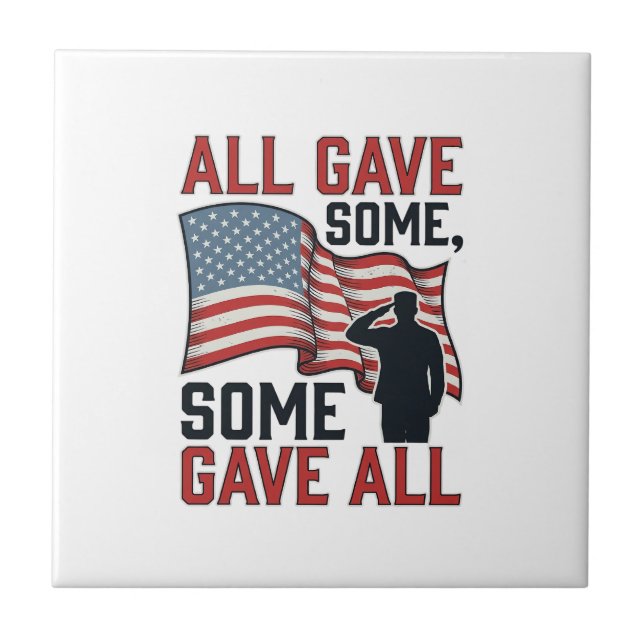 Patriotic Memorial All Gave Some Some Gave All Shi Ceramic Tile (Front)