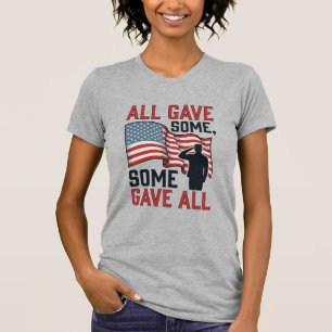 Patriotic Memorial All Gave Some Some Gave All Shi T-Shirt