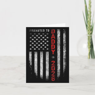 Patriotic Mens Promoted To Daddy Est 2026 First Ti Card