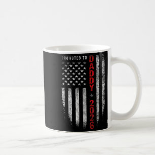 Patriotic Mens Promoted To Daddy Est 2026 First Ti Coffee Mug