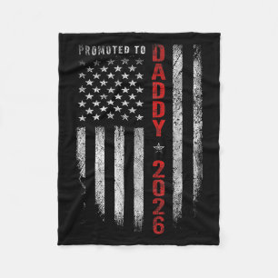 Patriotic Mens Promoted To Daddy Est 2026 First Ti Fleece Blanket
