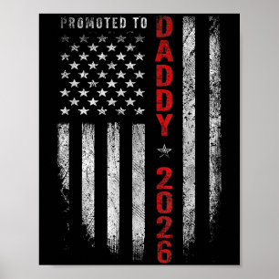 Patriotic Mens Promoted To Daddy Est 2026 First Ti Poster
