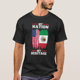 Patriotic Mexican American US Mexico My Nation My  T-Shirt