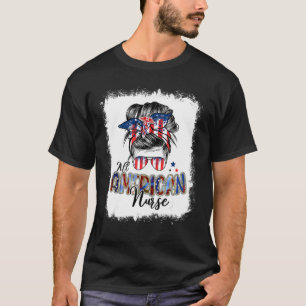 Patriotic Nurse 4th Of July Messy Bun Independence T-Shirt