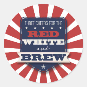 Patriotic Party Red White & Brew Classic Round Sticker