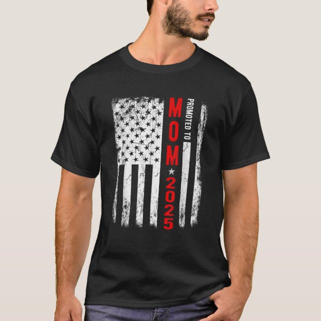 Patriotic Promoted To Mom Est 2025 First Time New  T-Shirt (Front)