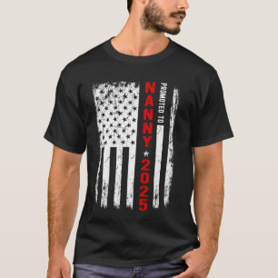 Patriotic Promoted To Nanny Est 2025 First Time Ne T-Shirt