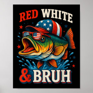 Patriotic Red White & Bruh America Fish Fishin Poster