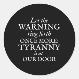 Patriotic Revolutionary War Warning Tyranny Is At Classic Round Sticker