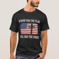 Patriotic Stand For The Flag Kneel For The Cross