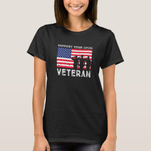 Patriotic Support Your Local Veteran T-Shirt