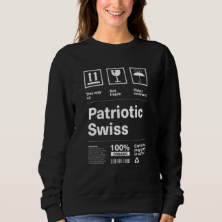 Patriotic Swiss Patriotism Switzerland Country Pri Sweatshirt