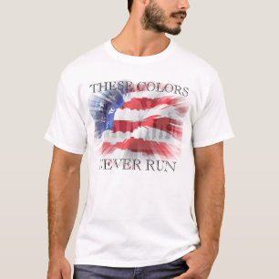 Patriotic These Colours Never Run T-Shirt