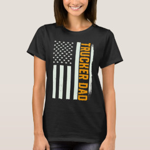 Patriotic Trucking Truck Driver Trucker Dad Americ T-Shirt