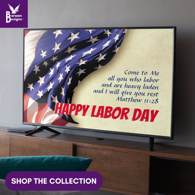 Patriotic USA LABOR DAY Christian Frame Art TV  Poster (Patriotic USA Labor Day wall art for display TV with Christian Bible verse from Matthew 11:28)