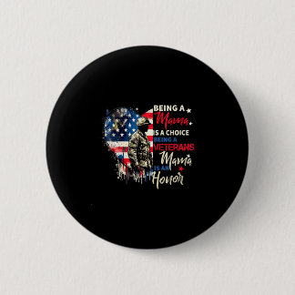 Patriotic veterans day being a veterans mama is an 6 cm round badge