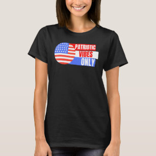 Patriotic Vibes Only Men Women Kids Toddlers Boys T-Shirt