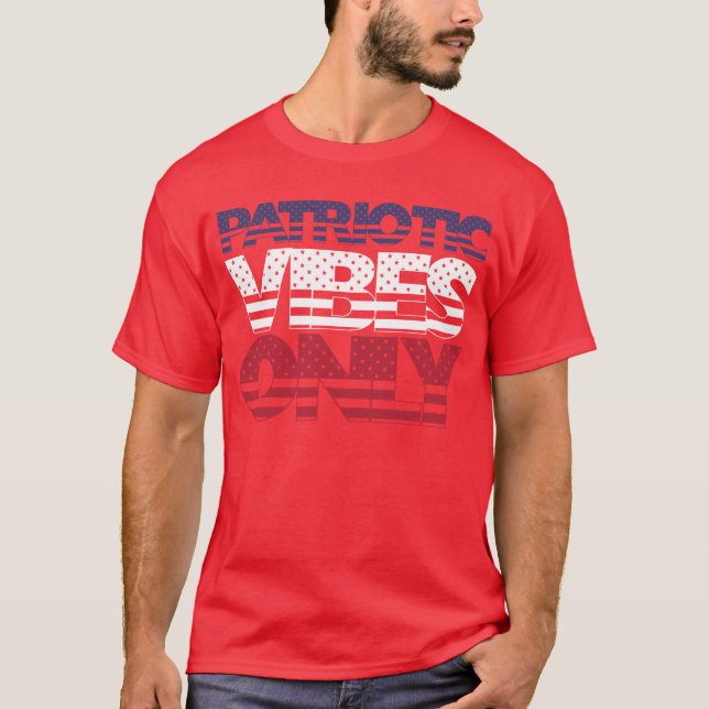 Patriotic Vibes Only Stars and Stripes USA T-Shirt (Front)