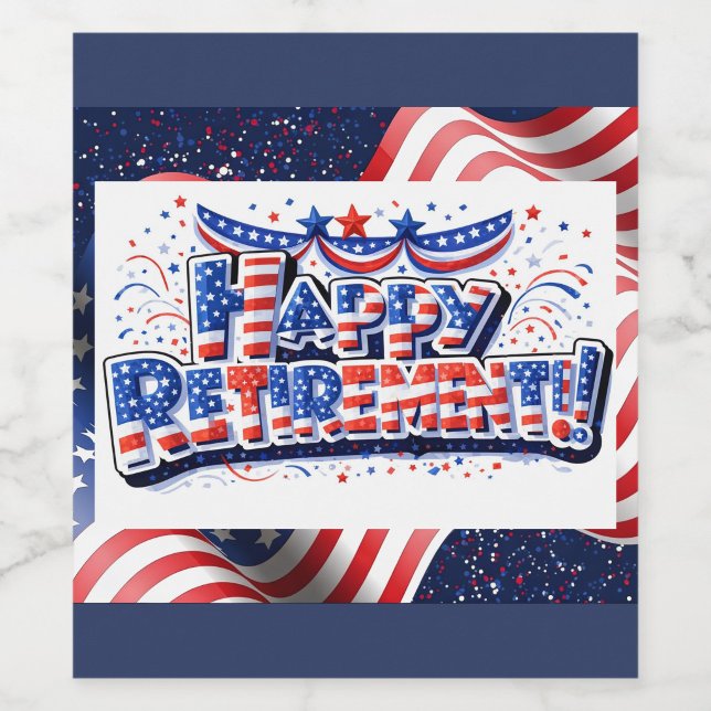 Patriotic Wine Label  ("Retirement Starts Now")