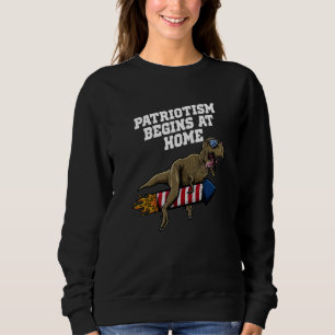 Patriotism Begins at Home 4th of July American  1 Sweatshirt