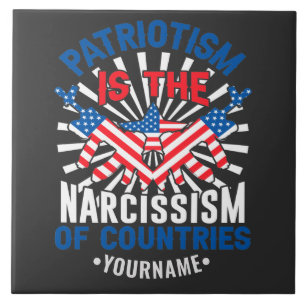 Patriotism is the Narcissism of Countries Ceramic Tile