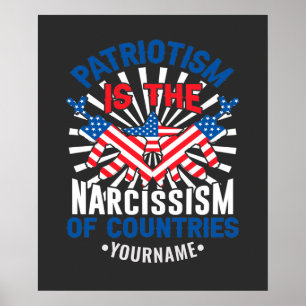 Patriotism is the Narcissism of Countries Poster