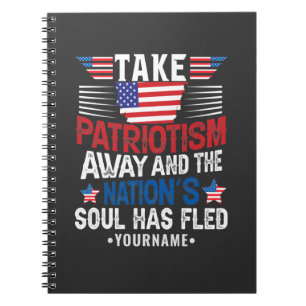 Patriotism is the Nation's Soul Notebook