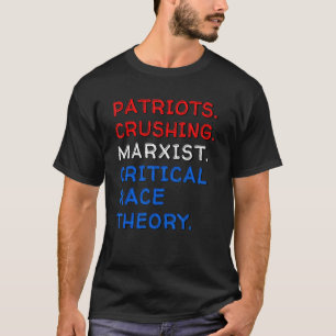 Patriots Crushing Marxist Critical Race Theory Com T-Shirt