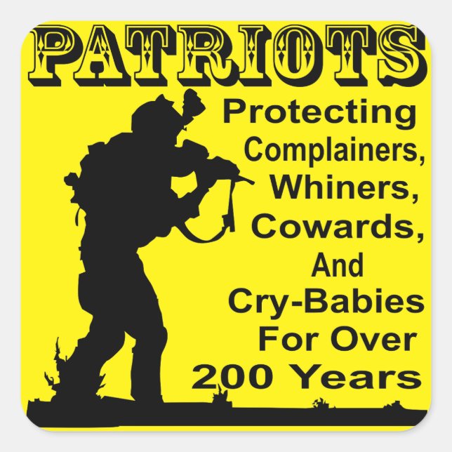 Patriots Protecting Complainers, Whiners, Cowards Square Sticker (Front)