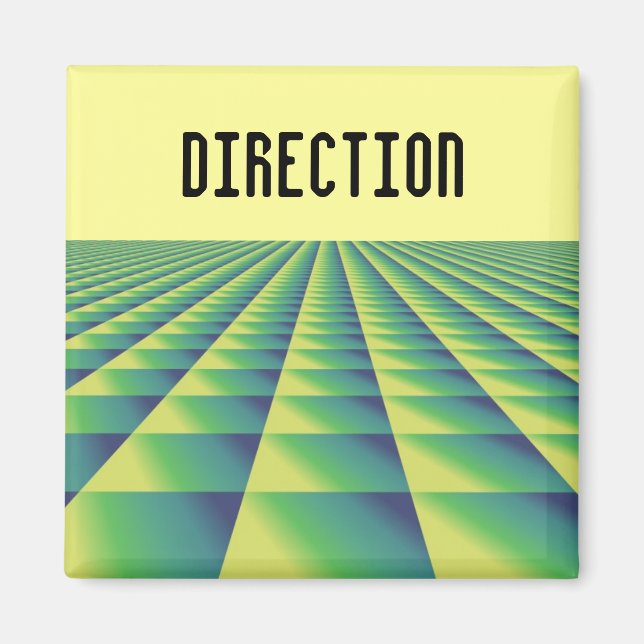 Patterned Motivational Saying - Direction Magnet (Front)