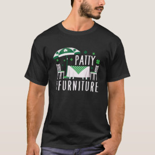 Patty O Furniture  Irish St Patrick s Day Pun T-Shirt