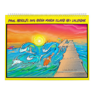 Paul Arnold's 2024 Anna Maria Island Art Calendar