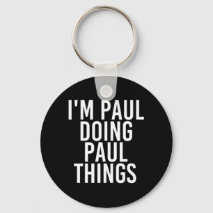 Paul Doing Paul Things Shirt Funny Igovernment Key Ring