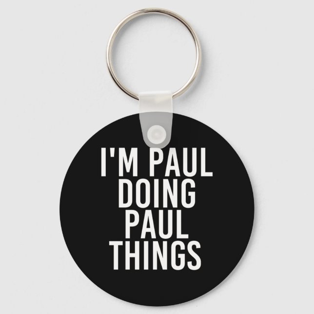 Paul Doing Paul Things Shirt Funny Igovernment Key Ring (Front)