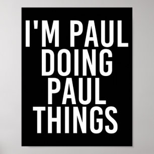 Paul Doing Paul Things Shirt Funny Igovernment Poster