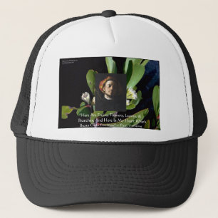Paul Verlaine "Fruit/Flowers" Love Quote Gifts Etc Trucker Hat