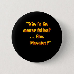 Paul Yellow Submarine Character Quote - What’s The 6 Cm Round Badge