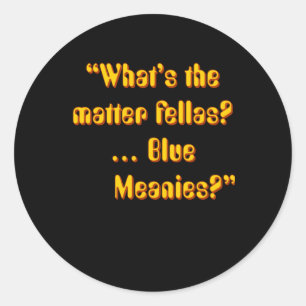 Paul Yellow Submarine Character Quote - What’s The Classic Round Sticker