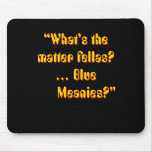 Paul Yellow Submarine Character Quote - What’s The Mouse Pad