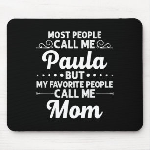Paula Gift Name Funny Mother's Day Personalised Wo Mouse Pad