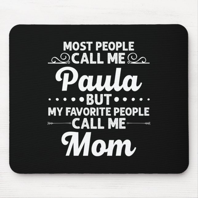 Paula Gift Name Funny Mother's Day Personalised Wo Mouse Pad (Front)