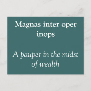 Pauper in the midst of wealth - Horace quote Postcard