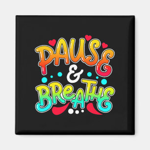 Pause And Breathe Depression Awareness Support  Magnet