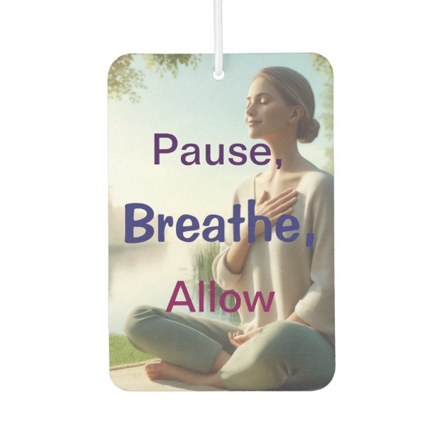 Pause, Breathe, Allow Air Freshner Car Air Freshener (Front)