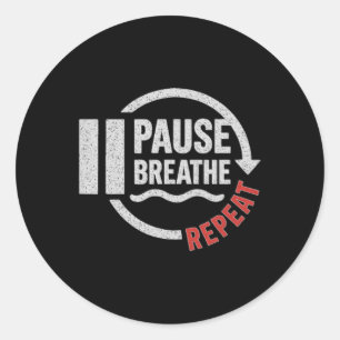 Pause Breathe Repeat Motivational Yoga Meditation Classic Round Sticker