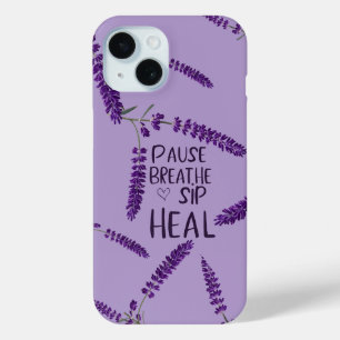 🌿 PAUSE. BREATHE. SIP. HEAL. DESIGN  iPhone 15 CASE