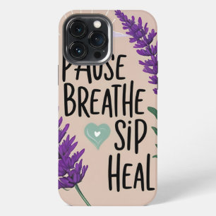 ✨Pause breathe - sip heal Design iPhone 13 Pro Max Case