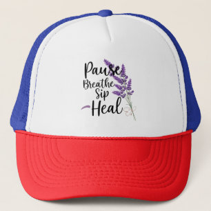 🌿 PAUSE. BREATHE. SIP. HEAL. TRUCKER HAT
